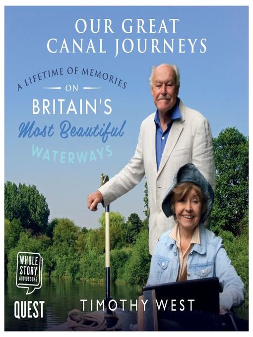 Title details for Our Great Canal Journeys by Timothy West - Available